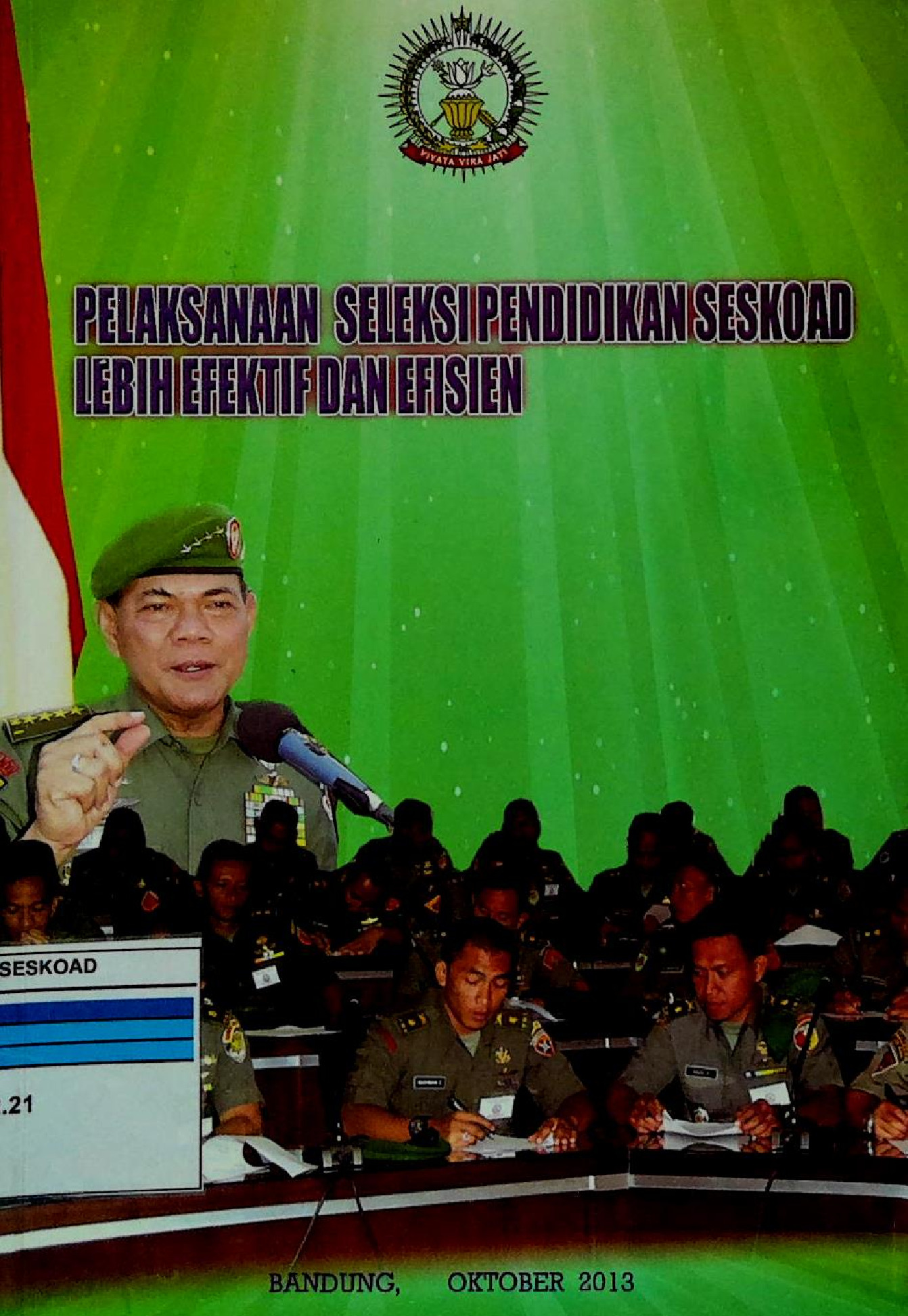 PELAKSANAAN SELEKSI PENDIDIKAN SESKOAD LEBIH EFEKTIF DAN EFISIEN